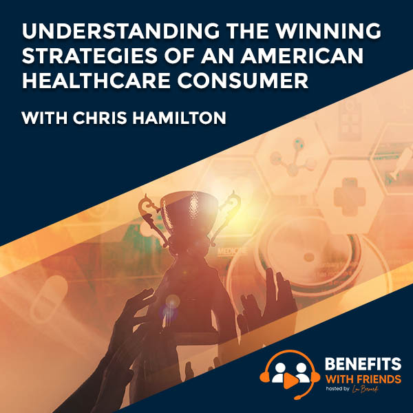 Read more about the article Understanding The Winning Strategies Of An American Healthcare Consumer With Chris Hamilton