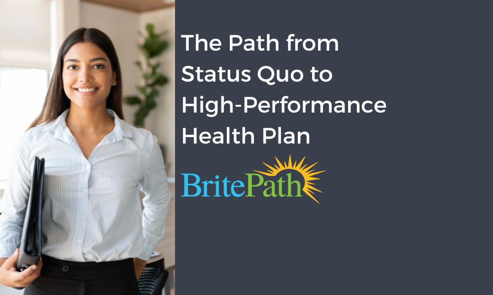 Read more about the article The Path from Status Quo to a High-Performance Health Plan