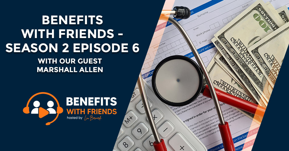 You are currently viewing Benefits With Friends – Season 2 Episode 6 With Our Guest Marshall Allen